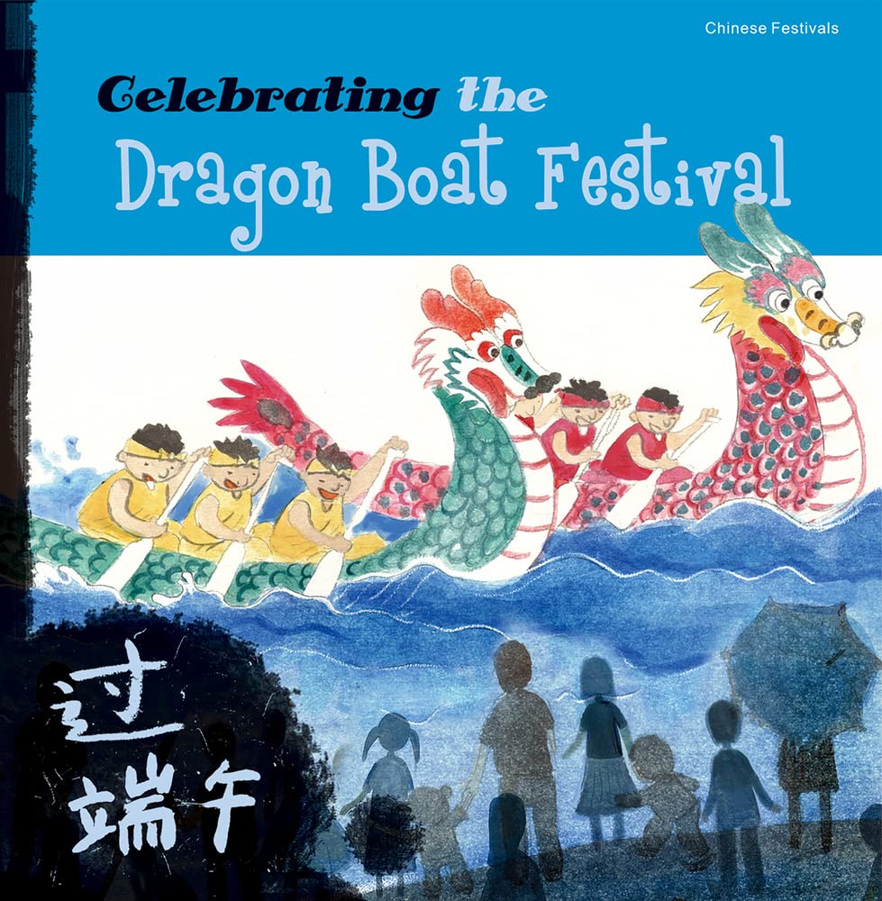 Celebrating the Chinese Dragon Boat Festival