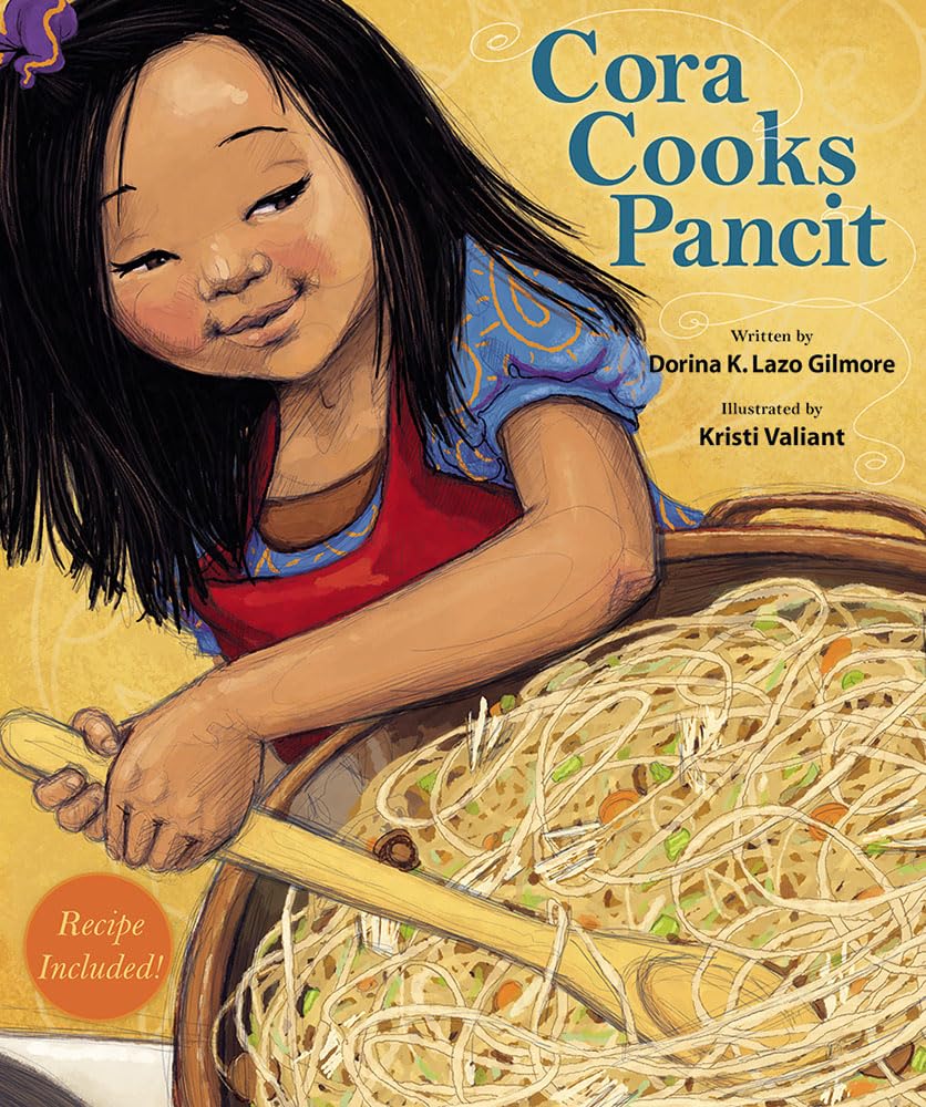 Cora Cooks Pancit by Dorina K. Lazo Gilmore - children's picture book about Filipino American culture