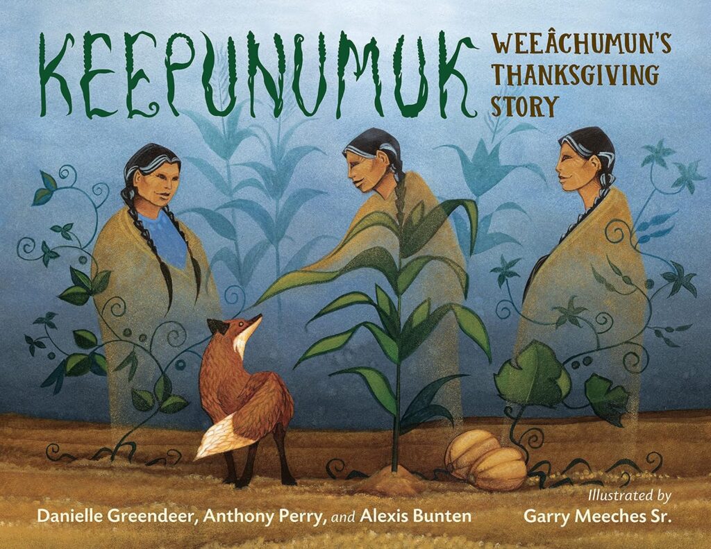 Keepunumuk: Weeâchumun's Thanksgiving Story from indigenous perspective